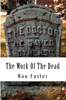 The Work Of The Dead: A Post Apocalyptic Prepper Fiction Series (Aftermath Survival Book 1) Read online