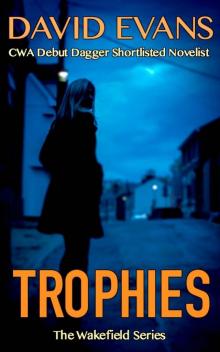 Trophies: a gripping detective thriller (The Wakefield Series Book 1) Read online