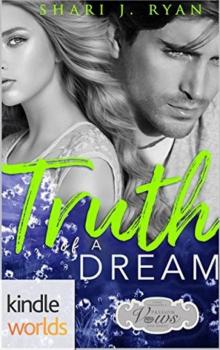 Truth of a Dream_Passion, Vows & Babies Read online