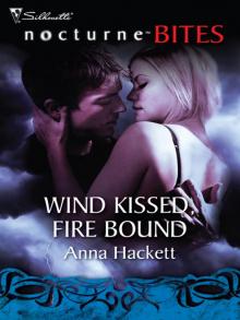 Wind Kissed, Fire Bound Read online
