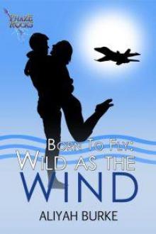 Born To Fly Wild As The Wind Read online