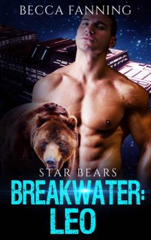 Breakwater: Leo (BBW Bad Boy Space Bear Shifter Romance) (Star Bears Book 1) Read online