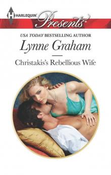 Christakis's Rebellious Wife Read online