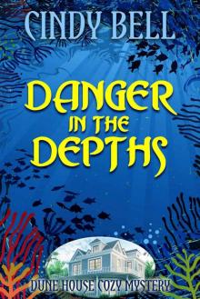 Danger in the Depths (Dune House Cozy Mystery Series Book 9) Read online