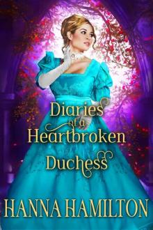 Diaries of a Heartbroken Duchess: A Historical Regency Romance Collection Read online