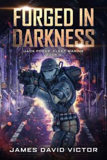 Forged in Darkness (Jack Forge, Fleet Marine Book 4) Read online