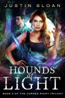 Hounds of Light: An Urban Fantasy Series (Cursed Night Book 2) Read online