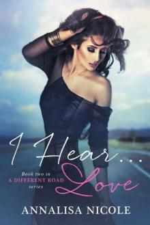 I Hear...Love (A Different Road #2) Read online