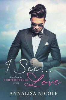 I See...Love (A Different Road #1) Read online