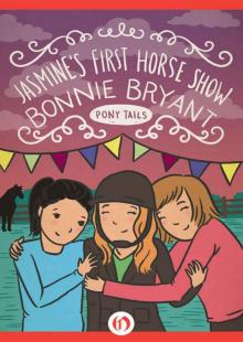 Jasmine's First Horse Show (Pony Tails Book 13) Read online