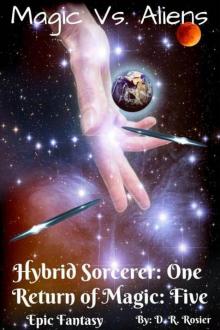 Magic Vs. Aliens: Hybrid Sorcerer: Book One - Return of Magic: Book Five Read online