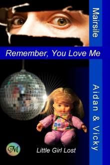 Remember, You Love Me: Little Girl Lost Read online