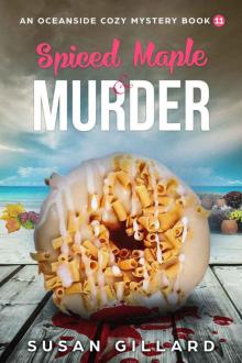 Spiced Maple & Murder: An Oceanside Cozy Mystery - Book 11 Read online