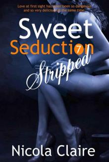 Sweet Seduction Stripped (Sweet Seduction, Book 7) Read online