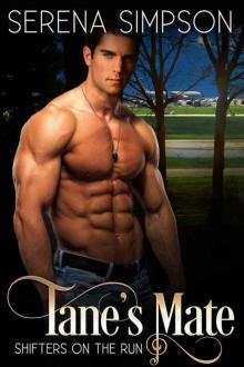 Tane's Mate: A Paranormal Shifter Romance (Shifter's on the Run Book 1) Read online
