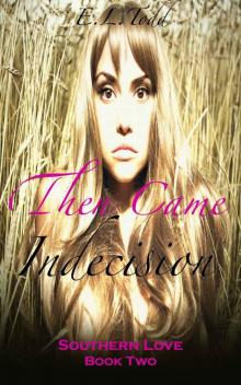 Then Came Indecision (Southern Love #2) Read online