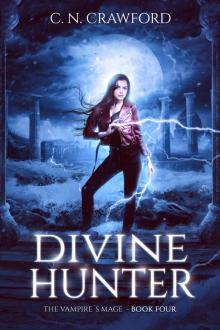 Divine Hunter (The Vampire's Mage Series Book 4) Read online