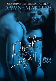 Don't Want To Lose You (Being Yours Novella Series Book 3) Read online