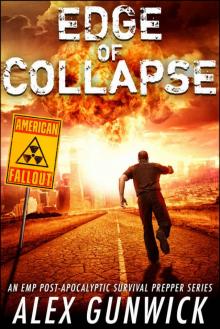 Edge of Collapse: An EMP Post-Apocalyptic Survival Prepper Series (American Fallout Book 1) Read online