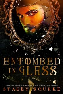 Entombed in Glass (Unfortunate Soul Chronicles Book 2) Read online