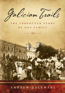 Galician Trails: The Forgotten Story of One Family Read online