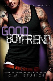 Good Boyfriend: A Love Story (The Bad Nanny Trilogy Book 2) Read online