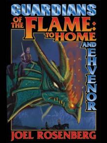 Guardians of The Flame: To Home And Ehvenor (Guardians of the Flame #06-07) Read online
