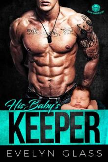 HIS BABY’S KEEPER Read online