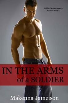In the Arms of a Soldier (Soldier Series Romance Novellas) Read online