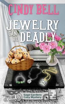 Jewelry Can Be Deadly (Sage Gardens Cozy Mystery Book 6) Read online