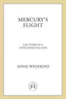Mercury's Flight - The Story of a Lipizzaner Stallion Read online