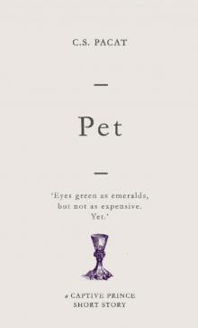 Pet: A Captive Prince Short Story (Captive Prince Short Stories Book 4) Read online