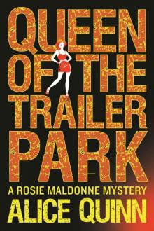 Queen of the Trailer Park (Rosie Maldonne's World Book 1) Read online