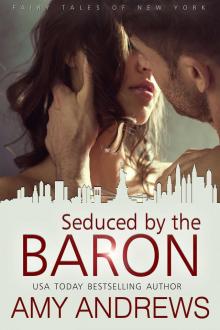 Seduced by the Baron (The Fairy Tales of New York Book 4) Read online