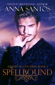 Spellbound (Immortal Love Series Book 3) Read online