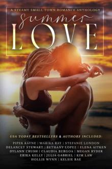 Summer Love: A Steamy Small Town Romance Anthology Read online