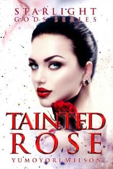 Tainted Rose (The Starlight Gods Series Book 2) Read online