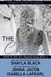 The Choice (Doms of Her Life: Heavenly Rising Book 1) Read online