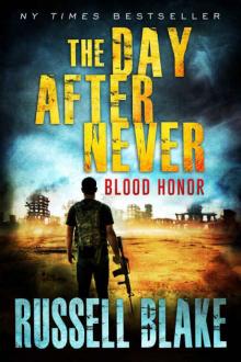 The Day After Never - Blood Honor (Post-Apocalyptic Dystopian Thriller) Read online