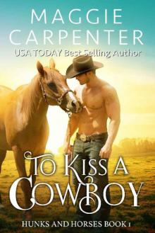 To Kiss A Cowboy (Hunks and Horses Book 1) Read online