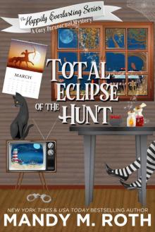 Total Eclipse of The Hunt: A Cozy Paranormal Mystery (The Happily Everlasting Series Book 5) Read online