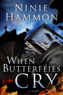 When Butterflies Cry: A Novel Read online