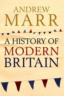 A History of Modern Britain Read online