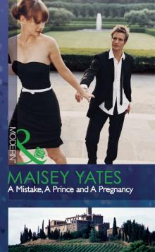 A Mistake, A Prince and A Pregnancy Read online