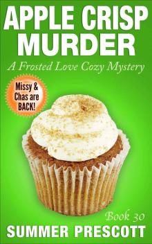 Apple Crisp Murder: A Frosted Love Cozy Mystery - Book 30 (A Frosted Love Cozy Mysteries) Read online