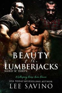 Beauty and the Lumberjacks: A contemporary reverse harem romance (Hard 'n Dirty) Read online