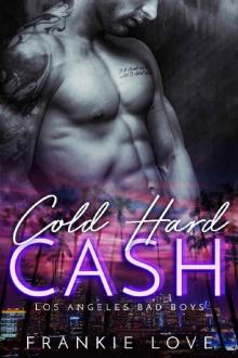 Cold Hard Cash: Los Angeles Bad Boys Read online