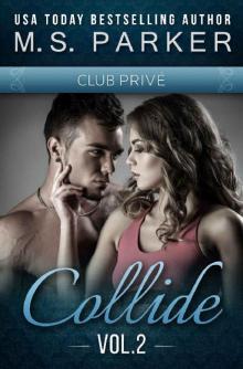 Collide Vol. 2 (Club Prive): Alpha Billionaire Romance Read online