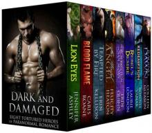 Dark and Damaged: Eight Tortured Heroes of Paranormal Romance: Paranormal Romance Boxed Set Read online