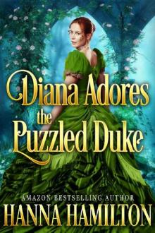 Diana Adores the Puzzled Duke: A Historical Regency Romance Novel Read online